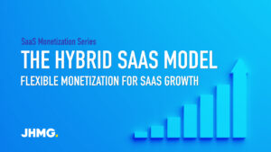 The Hybrid SaaS Model: Flexible Monetization for SaaS Growth